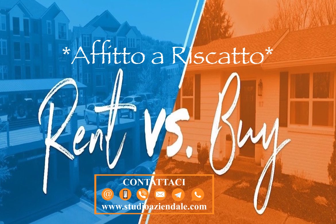 LOCAZIONE CON RISCATTO - AFFITTO A RISCATTO - RENT TO BUY COME FUNZIONA QUALI LE DIFFERENZE